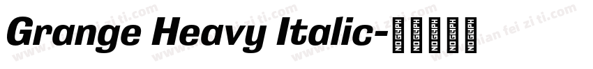 Grange Heavy Italic字体转换